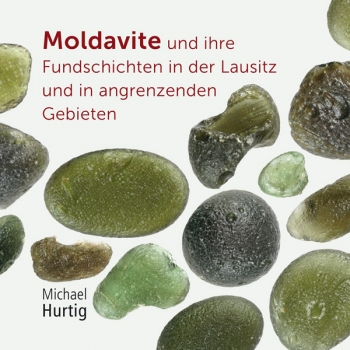 Moldavite und ihre Fundschichten in der Lausitz und in angrenzenden Gebieten